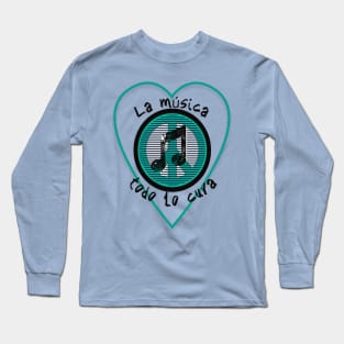 Music therapy. Phrase in Spanish: Music heals everything inside a blue heart with the symbol of peace. Long Sleeve T-Shirt